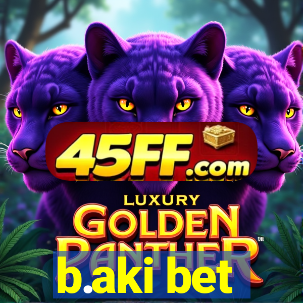 b.aki bet
